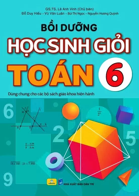 BỒI DƯỠNG HỌC SINH GIỎI TOÁN LỚP 6 (Dùng chung cho các bộ SGK hiện hành)